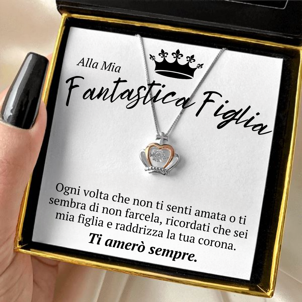 Collana Corona "Alla mia fantastica figlia"
