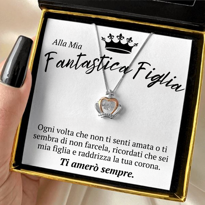 Collana Corona "Alla mia fantastica figlia"